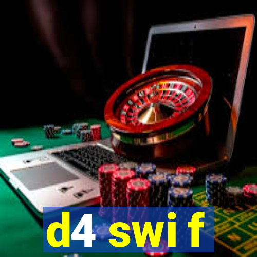 d4 swi f